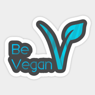 Be Vegan Sticker